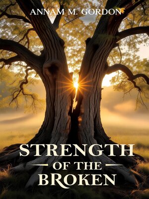 cover image of Strength of the Broken